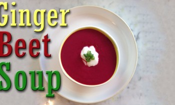 Easy Vegan Recipe: Ginger Beet Soup